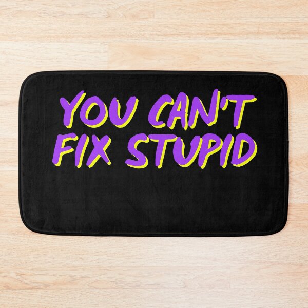 Item preview, You Can't Fix Stupid designed and sold by HellbenderCo.