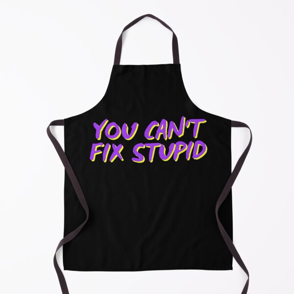 Item preview, You Can't Fix Stupid designed and sold by HellbenderCo.
