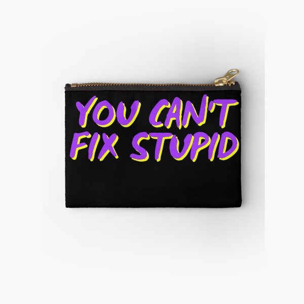 Item preview, You Can't Fix Stupid designed and sold by HellbenderCo.