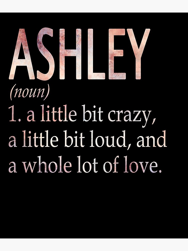 "Ashley Girl Name Definition" Poster for Sale by Alexmdast Redbubble