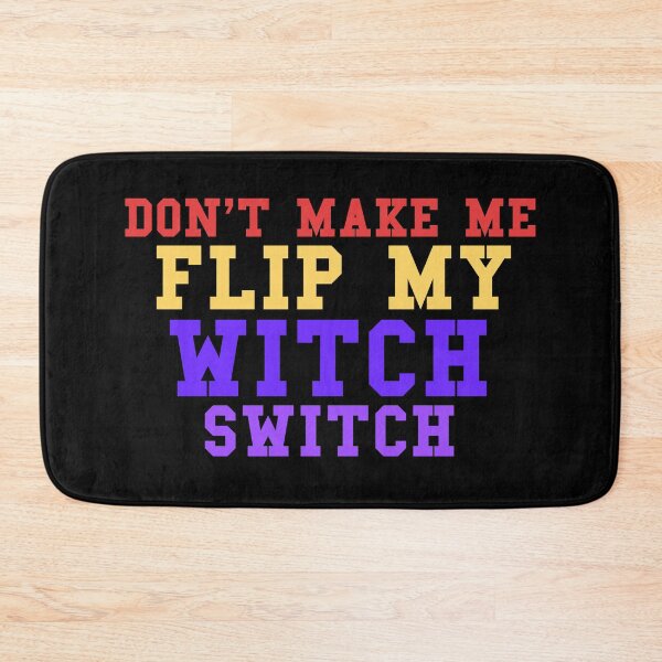 Item preview, Dont Make Me Flip My Witch Switch designed and sold by MrJArts.