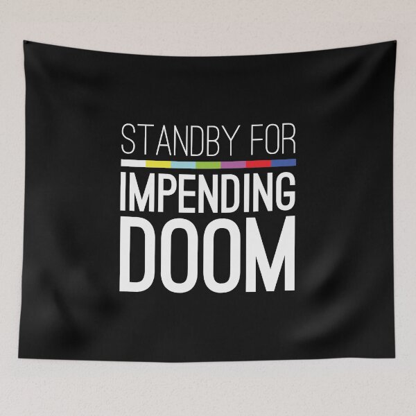 Item preview, Standby for impending doom... designed and sold by Random Acts of Cotton.