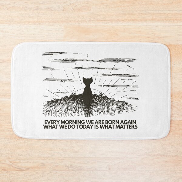 Item preview, Every morning we are born again. what we do today matters. - motivational designed and sold by PellSilversmith.