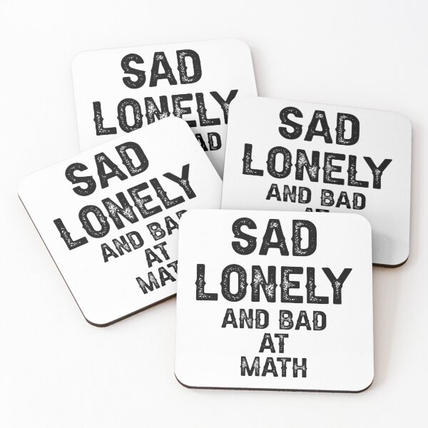 Item preview, Sad Lonely And Bad At Math designed and sold by THEONEE.