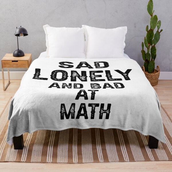Artikelvorschau, Traurig, einsam und schlecht in Mathe entworfen und verkauft von THEONEE.