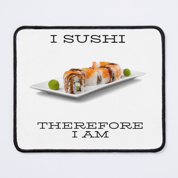 Item preview, I sushi therefore I am  designed and sold by Rickido.