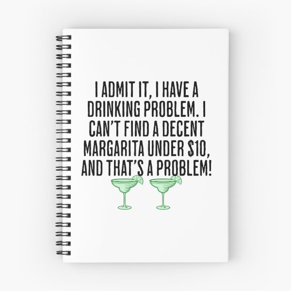 Item preview, I Admit It, I Have A Drinking Problem, Can't Find A Margarita Under $10, And That's A Problem - Funny Drinking Quote designed and sold by AlanPhotoArt.