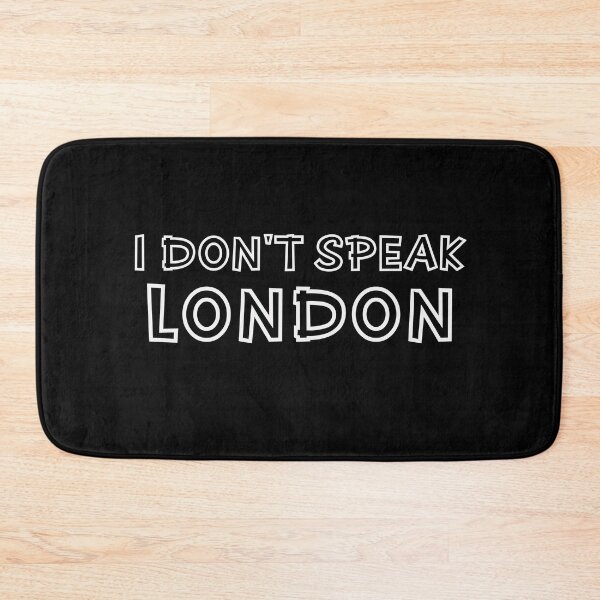 Item preview, I Don't Speak London Sarcastic Gaming Quote designed and sold by Dexter Freeman.