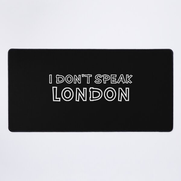 Item preview, I Don't Speak London Sarcastic Gaming Quote designed and sold by Dexter Freeman.