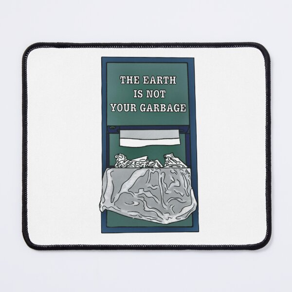Item preview, The Earth is not your garbage designed and sold by Femmephilosophy.