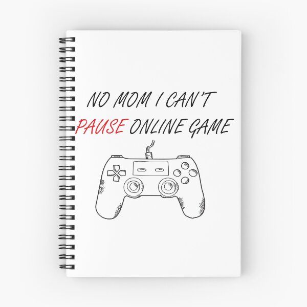 Item preview, NO MOM I CAN'T PAUSE ONLINE GAME designed and sold by Bircanix.