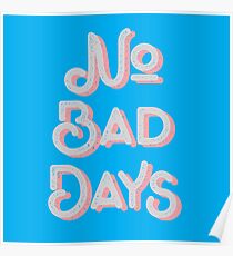 NO BAD DAYS Poster