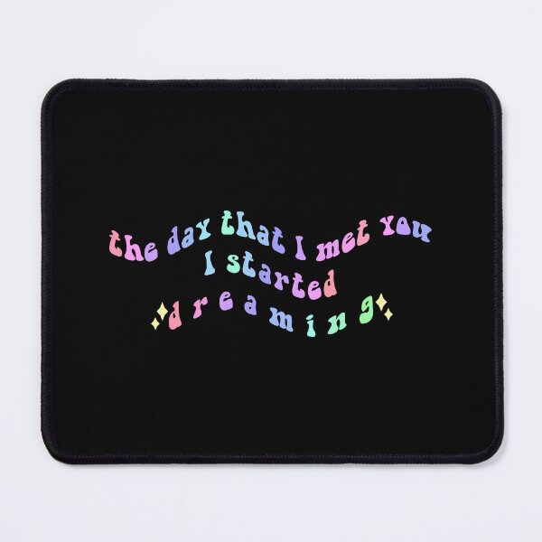 Item preview, the day that I met you I started dreaming designed and sold by everything4eva.