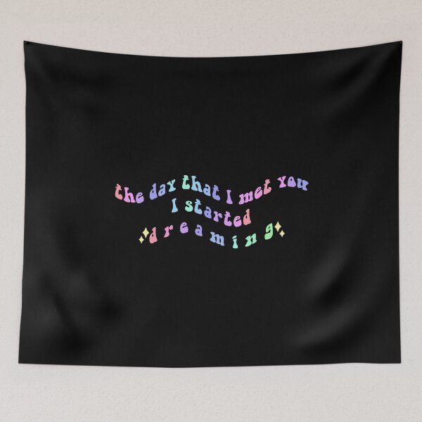 Item preview, the day that I met you I started dreaming designed and sold by everything4eva.