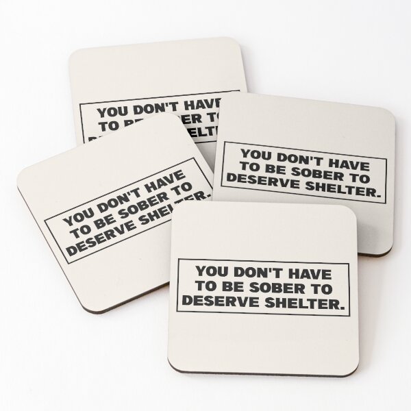 Item preview, You Dont Have To Be Sober To Deserve Shelter - Homeless designed and sold by Picket Club.
