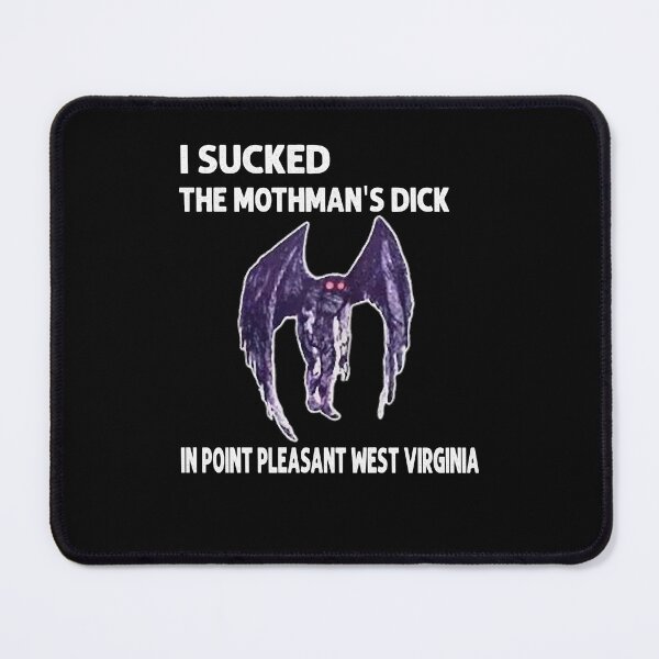 Item preview, I Sucked The Mothmans Dick In Point Pleasant West Virginia designed and sold by ellariaborm.
