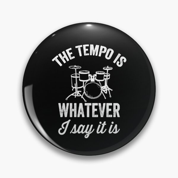 Item preview, The tempo is whatever I say It is funny drummer  designed and sold by DerrickBauer.