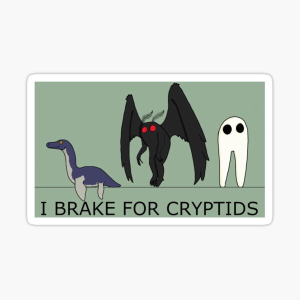 I brake for cryptids Sticker