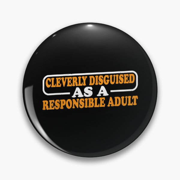 Item preview, Cleverly Disguised As A Responsible Adult -- designed and sold by Masonbaxter.