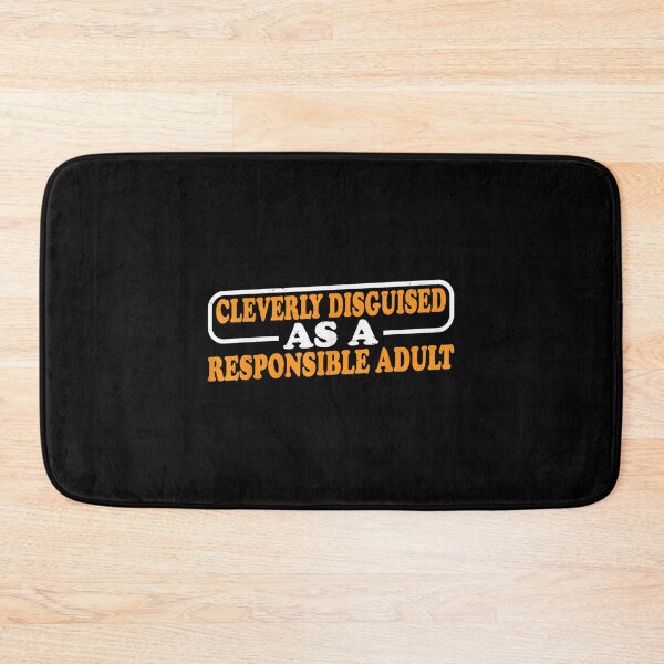 Item preview, Cleverly Disguised As A Responsible Adult -- designed and sold by Masonbaxter.