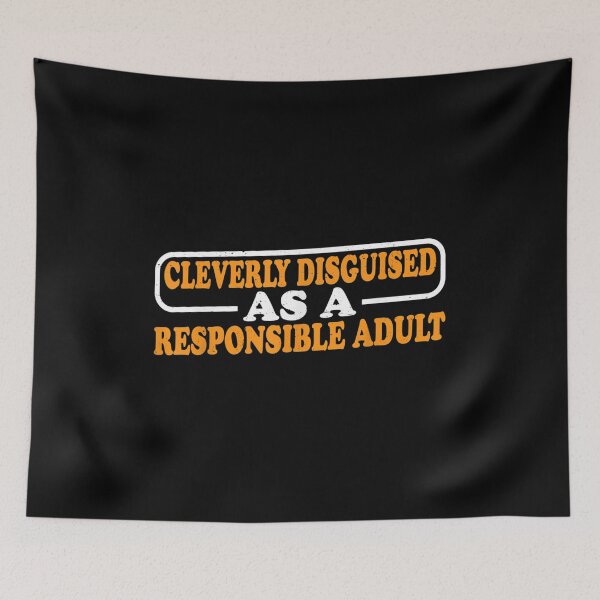 Item preview, Cleverly Disguised As A Responsible Adult -- designed and sold by Masonbaxter.