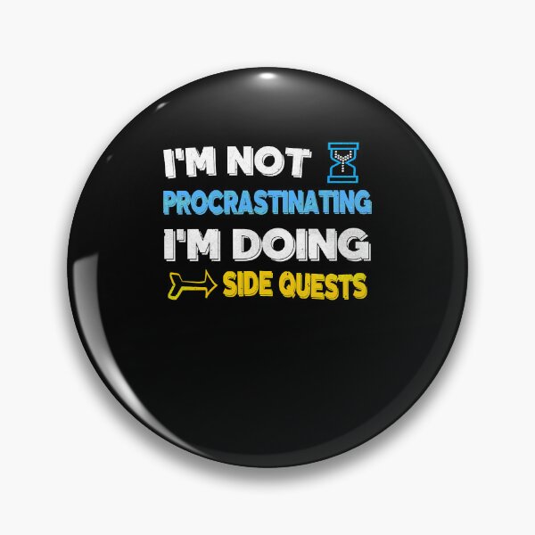 Item preview, Im not procrastinating... Im doing side quests designed and sold by ellariaborm.
