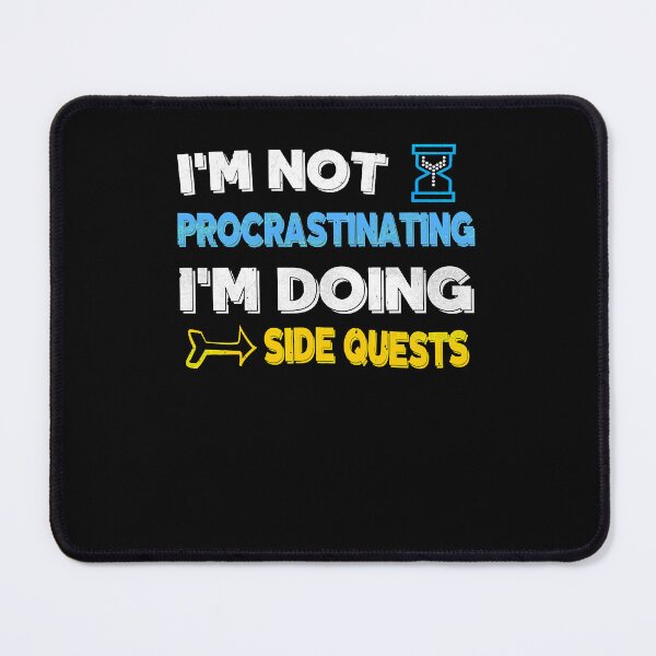 Item preview, Im not procrastinating... Im doing side quests designed and sold by ellariaborm.