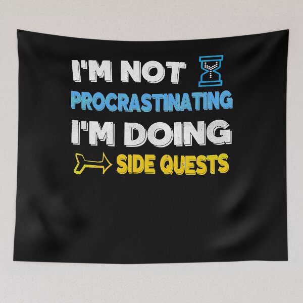 Item preview, Im not procrastinating... Im doing side quests designed and sold by ellariaborm.