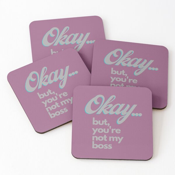 Item preview, Okay... But You're Not My Boss designed and sold by Mothe3rd.