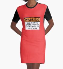 WARNING: SUBJECT TO SPONTANEOUS OUTBURSTS OF SARCASM Graphic T-Shirt Dress