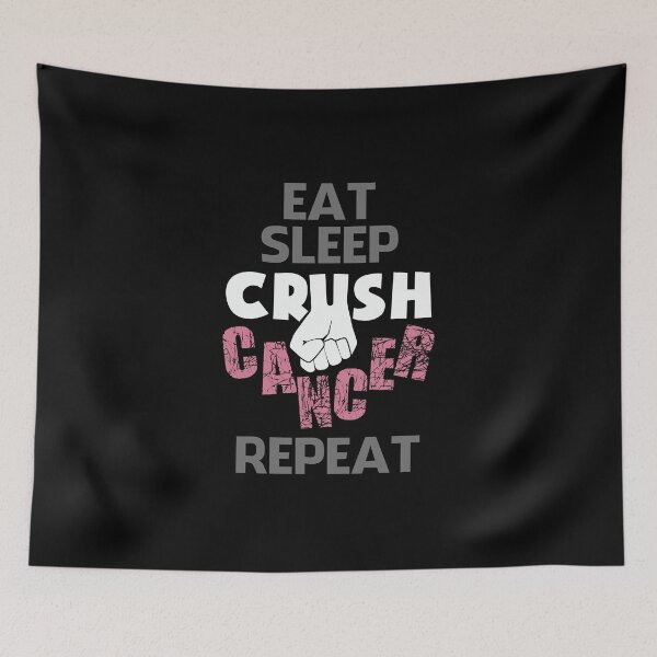 Item preview, Eat sleep crush cancer repeat designed and sold by pnkpopcorn.