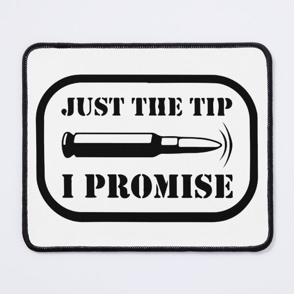Item preview, Just The Tip I Promise Funny Slap designed and sold by RhysDonald1.