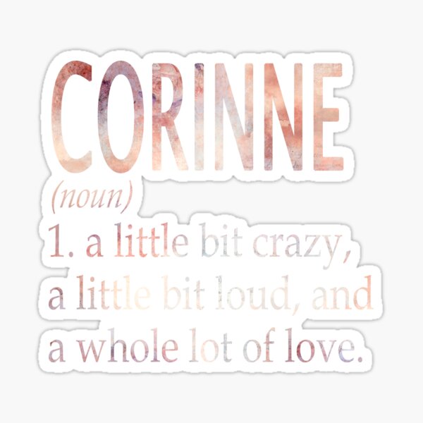 "Corinne Girl Name Definition" Sticker for Sale by Reggiewaz Redbubble