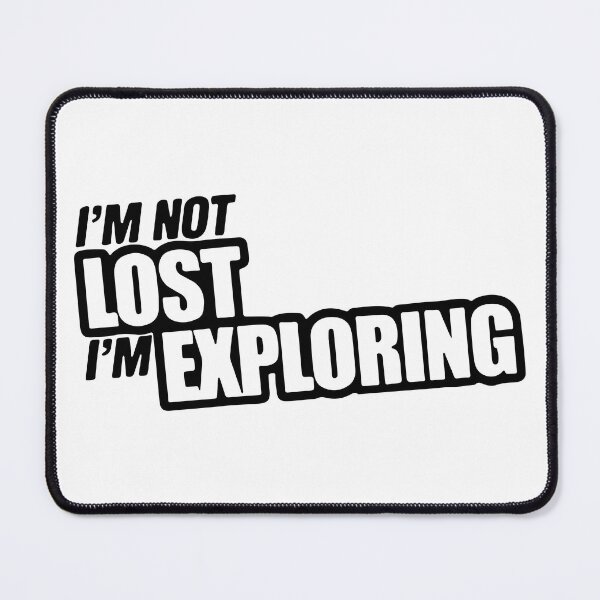 Item preview, I'm Not Lost I'm Exploring Funny Saying designed and sold by RhysDonald1.