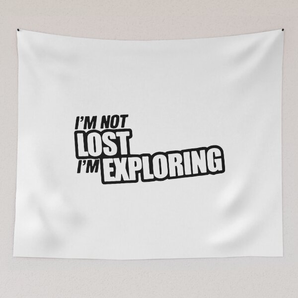 Item preview, I'm Not Lost I'm Exploring Funny Saying designed and sold by RhysDonald1.