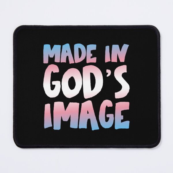 Item preview, "Made in God's image" - Christians for Justice (trans flag colors)  designed and sold by Ofeefee.