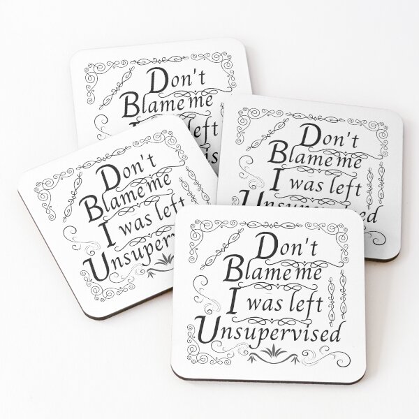 Item preview, Don't blame me, I was unsupervised. designed and sold by Blair Belle.