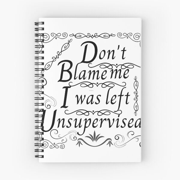 Item preview, Don't blame me, I was unsupervised. designed and sold by Blair Belle.