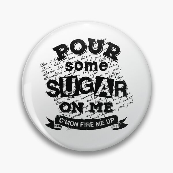 Item preview, Pour Some Sugar On Me designed and sold by WesleyMatsui.