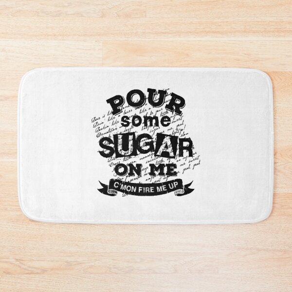 Item preview, Pour Some Sugar On Me designed and sold by WesleyMatsui.