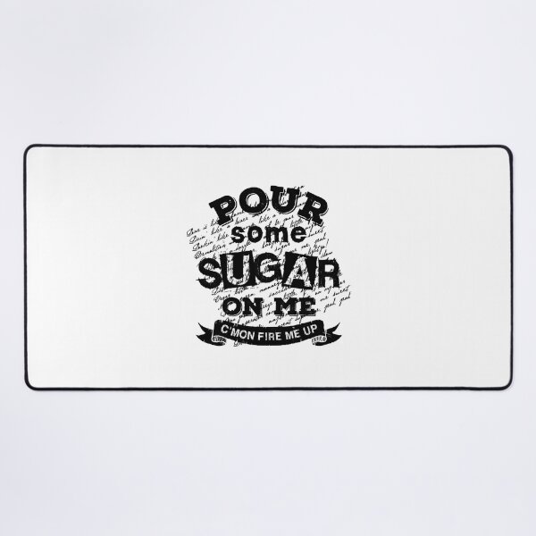 Item preview, Pour Some Sugar On Me designed and sold by WesleyMatsui.