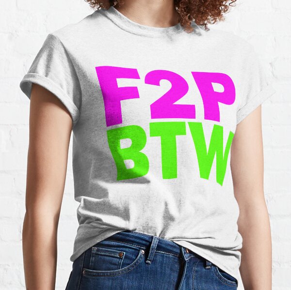 F2P BTW (Free to Play By the Way) Classic T-Shirt