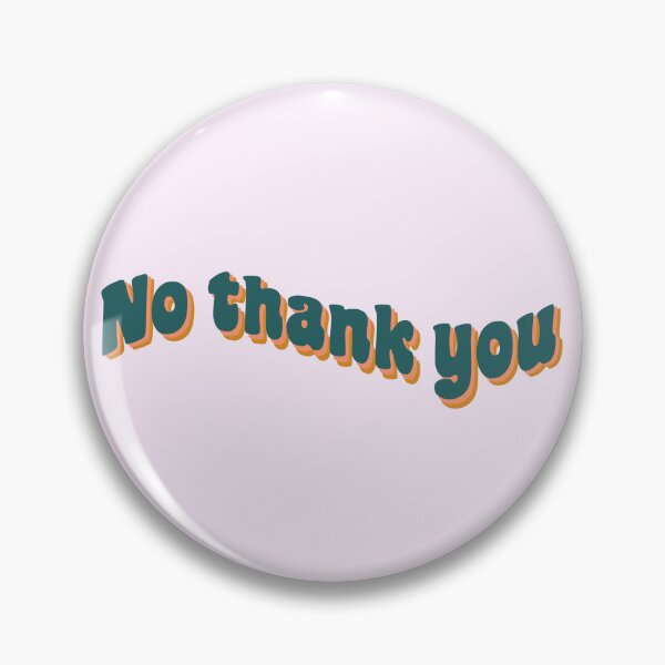 Item preview, No thank you designed and sold by palmwooddesigns.