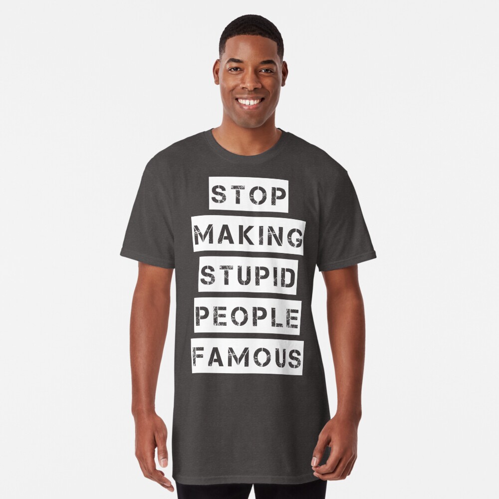 stupid people t shirts