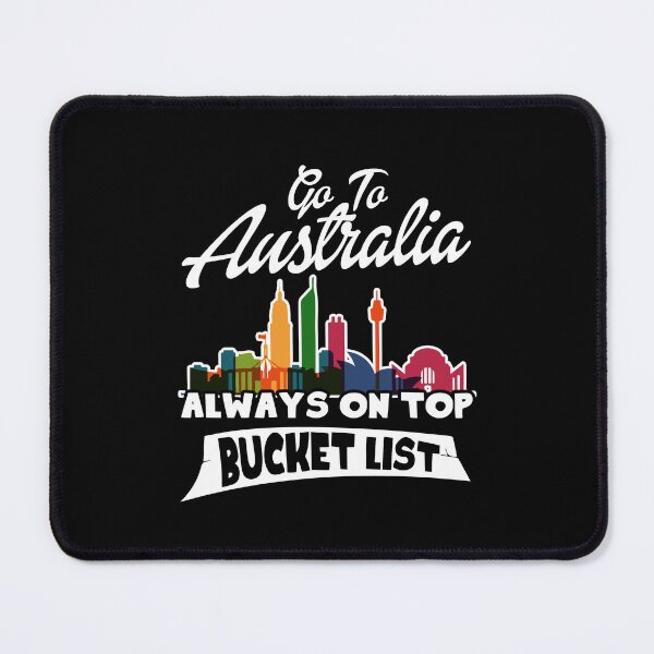 Item preview, Go To Australia Always On Top Bucket List designed and sold by UnknownArtistt.