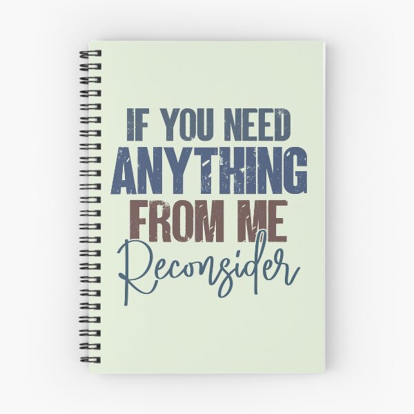 Item preview, If You Need Anything From Me Reconsider Funny Quote Boys Girls Gift designed and sold by WYGSTORE.