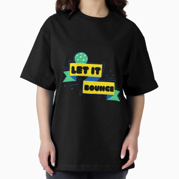 Item preview, Funny Pickleball let it bounce designed and sold by ArtistrySphere.