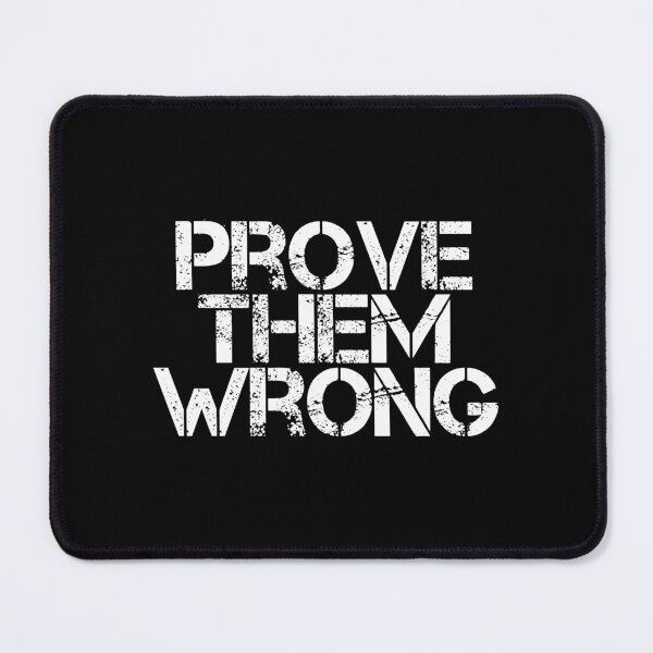 Item preview, Prove Them Wrong designed and sold by JourneyCreative.