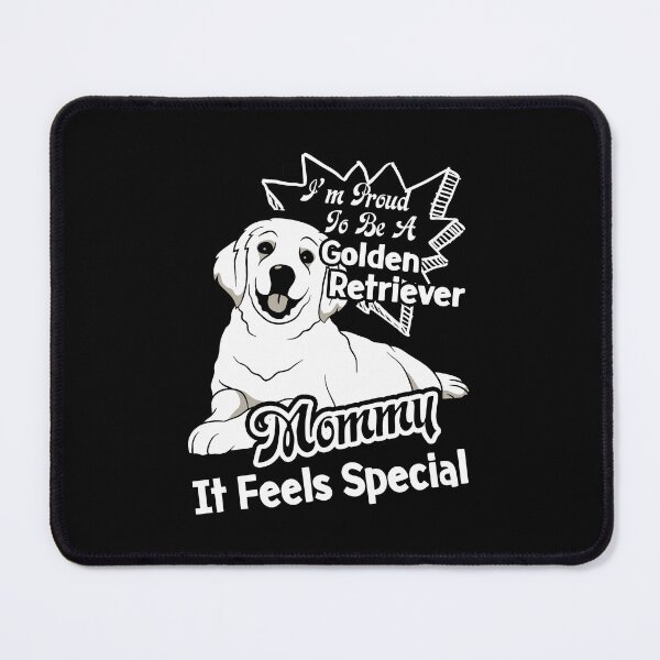 Item preview, Golden Retriever Mommy - It Feels So Special designed and sold by UnknownArtistt.
