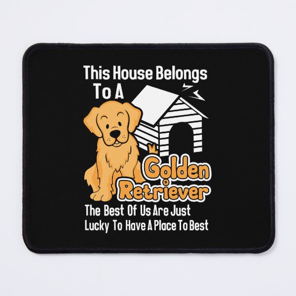 Item preview, This House Belongs To A Golden Retriever designed and sold by UnknownArtistt.